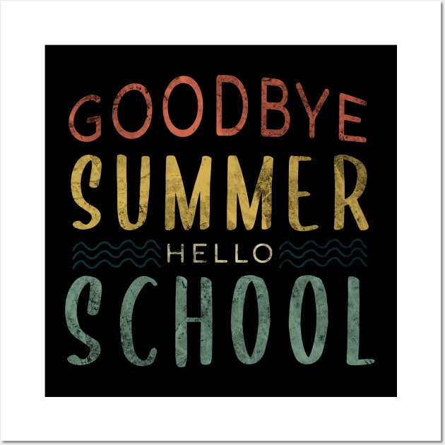 Goodbye Summer Hello School - Back To School Wall Art by zerouss